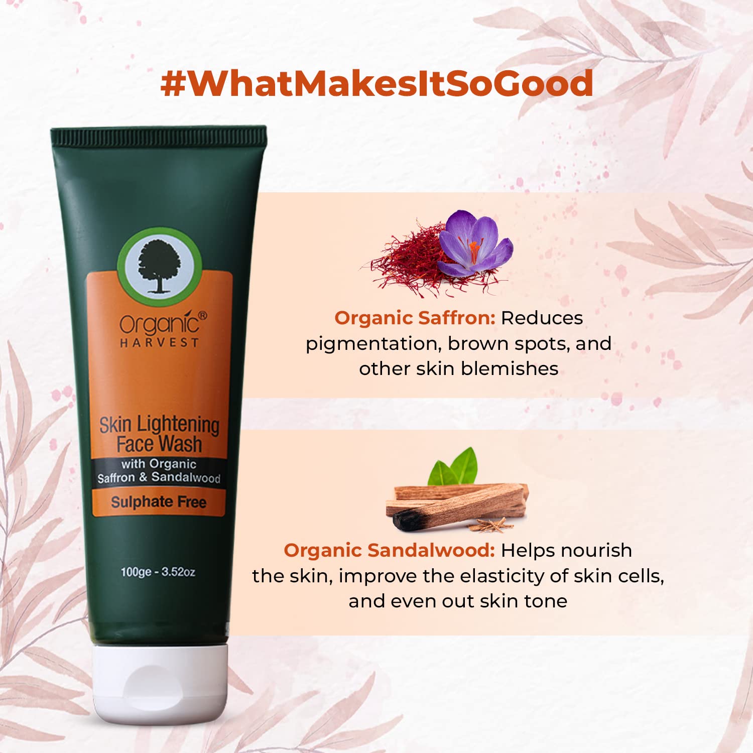 Organic Harvest Skin Lightening Face Wash 100 ml | With Organic Saffron & Sandalwood | Lightens Skin | Reduces Spots, Blemishes | For Both Men & Women | For Oily Skin, Pack of 1 Organic Harvest Skin Lightening Face Wash 100 ml | With Organic Saffron & Sandalwood | Lightens Skin | Reduces Spots, Blemishes | For Both Men & Women | For Oily Skin, Pack of 1